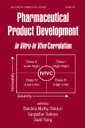 Pharmaceutical Product Development: In Vitro-In Vivo Correlation