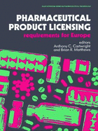 Pharmaceutical Product Licensing: Requirements for Europe
