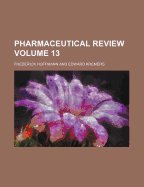 Pharmaceutical Review Volume 13