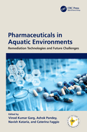 Pharmaceuticals in Aquatic Environments: Remediation Technologies and Future Challenges