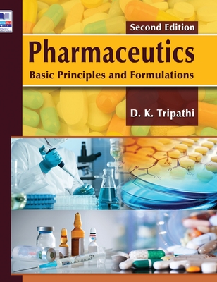 Pharmaceutics: Basic Principles and Formulations - Tripathi, Dulal Krishna