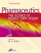 Pharmaceutics: The Science of Dosage Form Design - Taylor, Kevin M G, Bpharm, PhD (Editor), and Aulton, Michael E, Bpharm, PhD, Fsp (Editor)