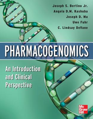 Pharmacogenomics an Introduction and Clinical Perspective - Bertino, Joseph S, and Kashuba, Angela, and Ma, Joseph D