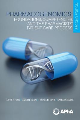 Pharmacogenomics: Foundations, Competencies, and the Pharmacists' Patient Care Process - Kisor, David F