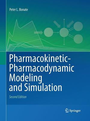 Pharmacokinetic-Pharmacodynamic Modeling and Simulation - Bonate, Peter L
