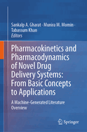 Pharmacokinetics and Pharmacodynamics of Novel Drug Delivery Systems: From Basic Concepts to Applications: A Machine-Generated Literature Overview