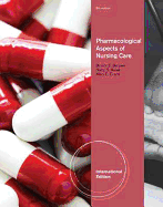 Pharmacological Aspects of Nursing Care, International Edition