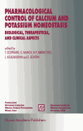 Pharmacological Control of Calcium and Potassium Homeostasis: Biological, Therapeutical, and Clinical Aspects