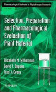 Pharmacological Methods in Phytotherapy Research: Selection, Preparation and Pharmacological Evaluation of Plant Material