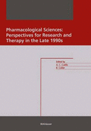 Pharmacological Sciences: Perspectives for Research and Therapy in the Late 1990s: Perspectives for Research and Therapy in the Late 1990s