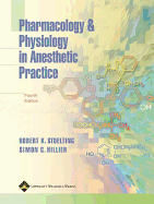 Pharmacology and Physiology in Anesthetic Practice - Stoelting, Robert K, MD, and Hillier, Simon C