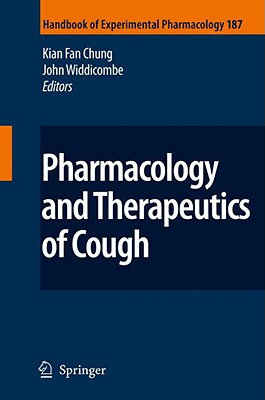 Pharmacology and Therapeutics of Cough - Chung, K Fan (Editor), and Widdicombe, John (Editor)