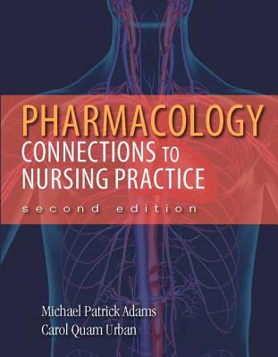 Pharmacology: Connections to Nursing Practice - Urban, Carol