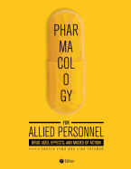 Pharmacology for Allied Personnel: Drug Uses, Effects, and Modes of Action