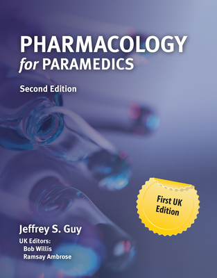 Pharmacology for Paramedics 2e (UK and Europe Only) - Guy, Jeffrey S