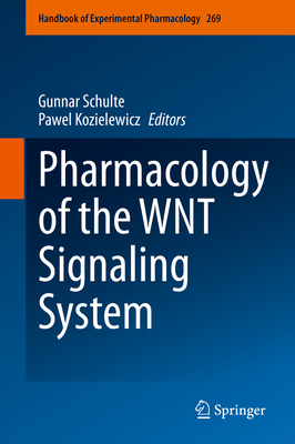 Pharmacology of the Wnt Signaling System - Schulte, Gunnar (Editor), and Kozielewicz, Pawel (Editor)