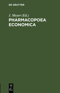 Pharmacopoea Economica: Anleitung Zur Kostenersparniss Bei Dem Arznei-Verordnen F?r Gemeinde, Gewerks- Und Vereins-Aerzte, Nach Den Erfahrungen Des Berliner Gesundheitpflege-Vereins Ausgearbeitet