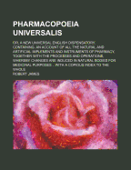 Pharmacopoeia Universalis: Or, a New Universal English Dispensatory. Containing