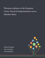 Pharmacovigilance in the European Union: Practical Implementation Across Member States