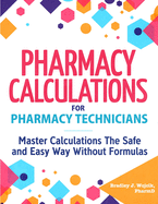 Pharmacy Calculations for Pharmacy Technicians