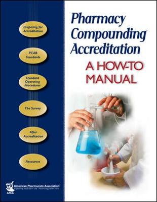 Pharmacy Compounding Accreditation: A How-To Manual - Apha, and Allen Jr, Loyd V, and Baker, Kenneth R