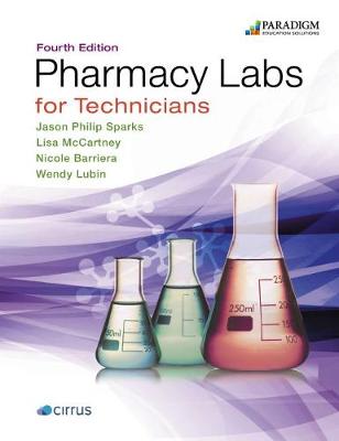 Pharmacy Labs for Technicians: Text with eBook (access code via mail) - Sparks, Jason Philips, and McCartney, Lisa, and Barriera, Nicole