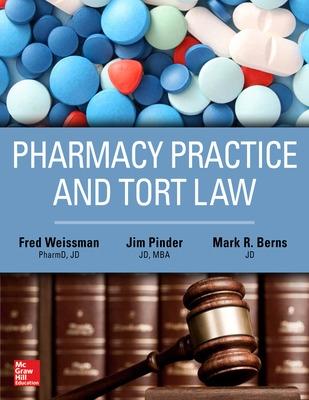 Pharmacy Practice and Tort Law - Weissman, Fred, and Pinder, James, and Berns, Mark