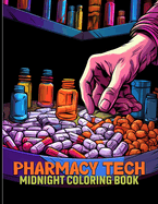 Pharmacy Tech: Pharmaceutical Midnight Coloring Pages For Color & Relax. Black Background Coloring Book