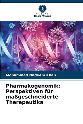 Pharmakogenomik: Perspektiven fr mageschneiderte Therapeutika - Khan, Mohammad Nadeem