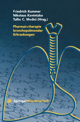 Pharmakotherapie Bronchopulmonaler Erkrankungen - Kummer, Friedrich (Editor), and Konietzko, Nikolaus (Editor), and Medici, Tullio C (Editor)