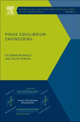 Phase Equilibrium Engineering - Brignole, Esteban Alberto, and Pereda, Selva