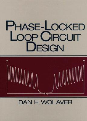 Phase-Locked Loop Circuit Design - Wolaver, Dan H
