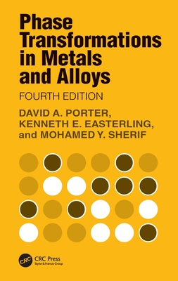 Phase Transformations in Metals and Alloys - Porter, David A, and Easterling, Kenneth E, and Sherif, Mohamed Y