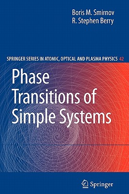 Phase Transitions of Simple Systems - Smirnov, Boris M., and Berry, Stephen R.