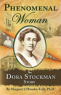 Phenomenal Woman: The Dora Stockman Story - O'Rourke-Kelly, Marageret