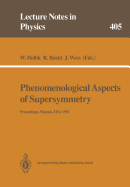 Phenomenological Aspects of Supersymmetry: Proceedings of a Series of Seminars Held at the Max-Planck-Institut fr Physik Munich, FRG, May to November 1991 - Hollik, Wolfgang (Editor), and Rckl, Reinhold (Editor), and Wess, Julius (Editor)