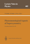 Phenomenological Aspects of Supersymmetry: Proceedings of a Series of Seminars Held at the Max-Planck-Institut Fur Physik Munich, Frg, May to November 1991