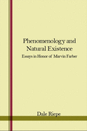 Phenomenology and Natural Existence: Essays in Honor of Marvin Farber