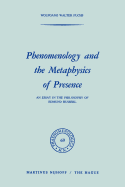 Phenomenology and the Metaphysics of Presence: An Essay in the Philosophy of Edmund Husserl