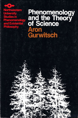 Phenomenology and Theory of Science - Gurwitsch, Aron