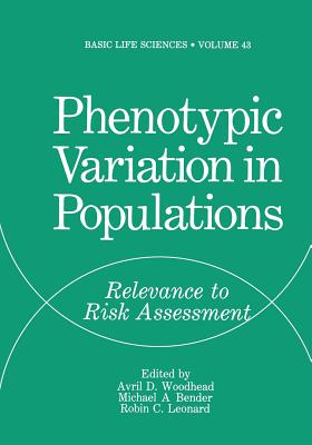 Phenotypic Variation in Populations: Relevance to Risk Assessment - Woodhead, Avril (Editor)