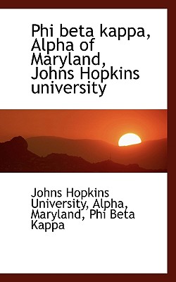 Phi Beta Kappa, Alpha of Maryland, Johns Hopkins University - University, Johns Hopkins, and Maryland, Alpha, and Kappa, Phi Beta