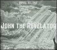 Phil Kline: John the Revelator - Ethel / Lionheart