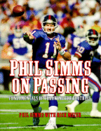 Phil SIMMs on Passing: Fundamentals on Throwing the Football - Simms, Phil, and Meier, Rick, and Fassel, Jim (Foreword by)