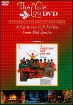 Phil Spector: A Christmas Gift for You - The Yule Log Edition