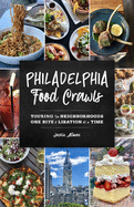 Philadelphia Food Crawls: Touring the Neighborhoods One Bite and Libation at a Time