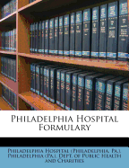 Philadelphia Hospital Formulary