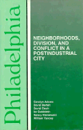 Philadelphia: Neighborhoods, Division, and Conflict in a Post-Industrial City