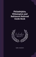 Philadelphia, Wilmington and Baltimore Railroad Guide Book