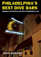 Philadelphia's Best Dive Bars: Drinking and Diving in the City of Brotherly Love